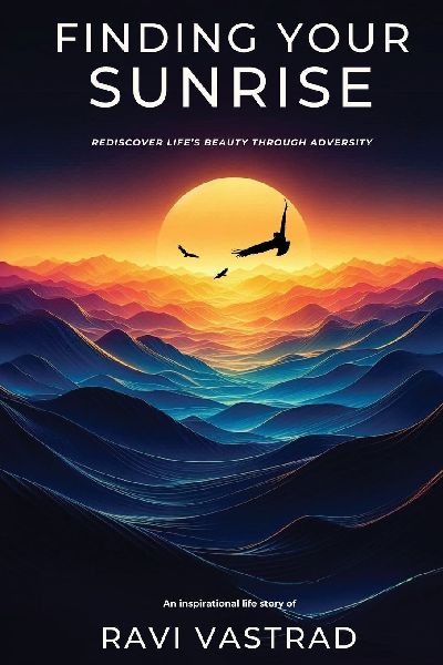 Finding Your Sunrise: Rediscover Lifes Beauty Through Adversity