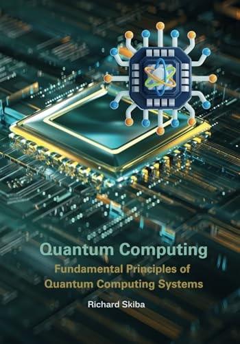 Quantum Computing Fundamental Principles of Quantum Computing Systems