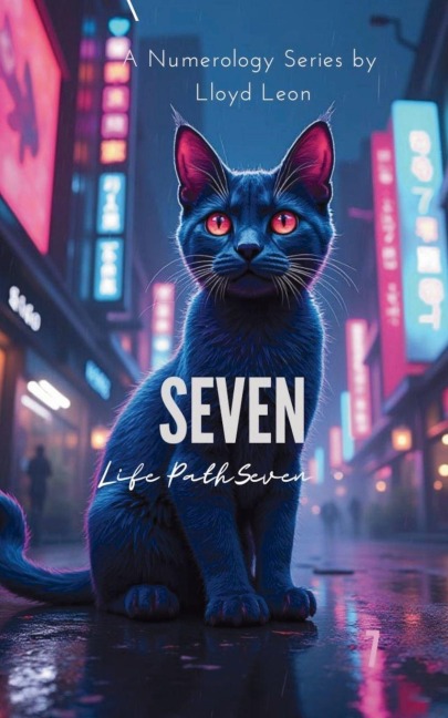 Seven: A Guide To Numerology Life Path 7