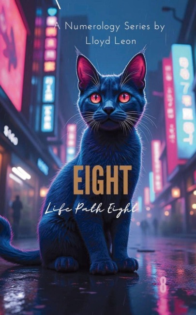 Eight: A Guide To Numerology Life Path 8