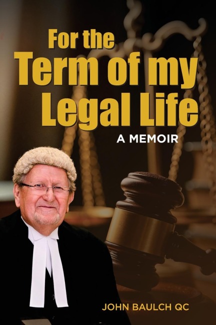 For the Term of my Legal Life: A Memoir