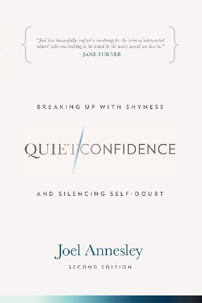 Quiet Confidence: Breaking Up With Shyness and Silencing Self-Doubt