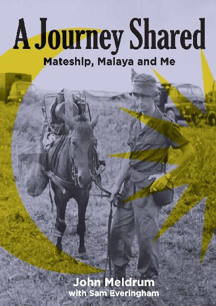 A Journey Shared: Mateship, Malaya and Me