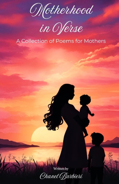 Motherhood in Verse: A Collection of Poems for Mothers