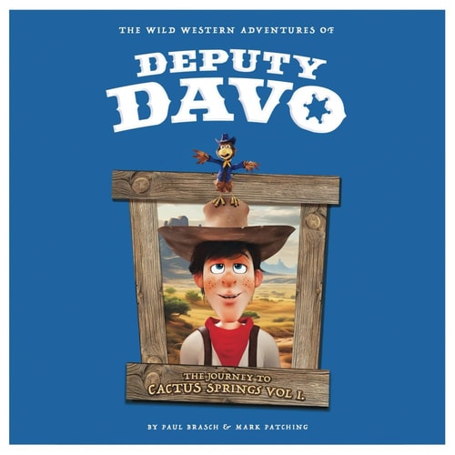 The Wild Western Adventures of Deputy Davo The Journey to Cactus Springs Vol 1