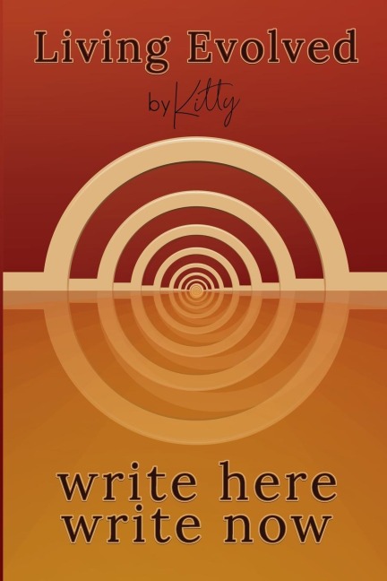 LIVING EVOLVED: Write Here, Write Now