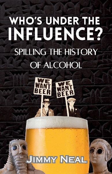 Whos Under The Influence? Spilling the History of Alcohol