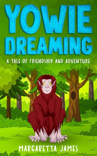 Yowie Dreaming A Tale of Friendship and Adventure