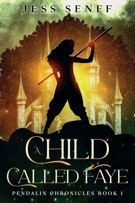 A Child Called Faye: Pendalin Chronicles Book 1