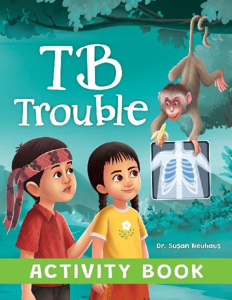 TB Trouble: Yohana and Petrus Beat Tuberculosis Together - Activity Book