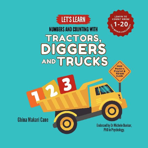 Lets Learn Numbers and Counting with Tractors, Diggers and Trucks: An Educational Math Book for Babies, Toddlers, Preschoolers, and Kindergarteners Ages 0-5