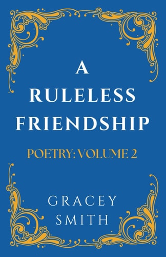 A Ruleless Friendship Poetry: Volume 2