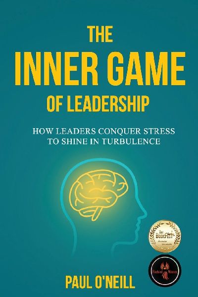 The Inner Game of Leadership: How Leaders Conquer Stress to Shine in Turbulence