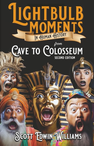 Lightbulb Moments in Human History From Cave to Colosseum
