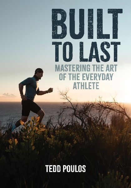 Built to Last - Mastering the Art of the Everyday Athlete