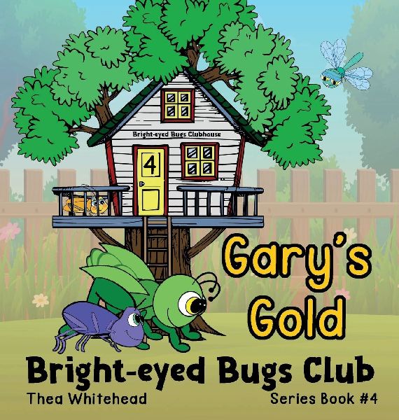 Garys Gold: Bright-eyed Bugs Club Series Book #4