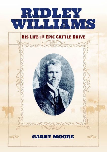 Ridley Williams: His Life and Epic Cattle Drive