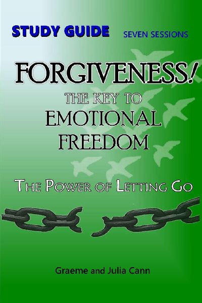 FORGIVENESS! The Key to Emotional Freedom: Study Guide