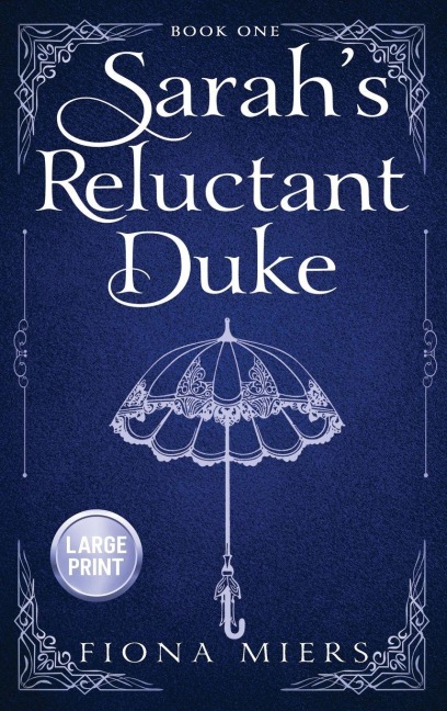 Sarahs Reluctant Duke: Large Print Edition