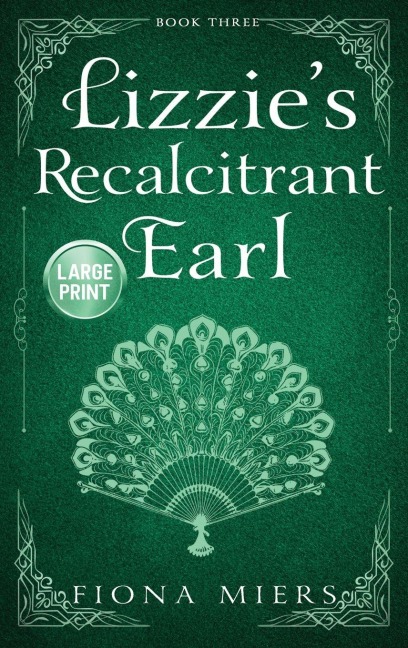 Lizzies Recalcitrant Earl: Large Print Edition