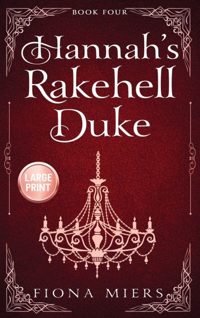 Hannahs Rakehell Duke: Large Print Edition
