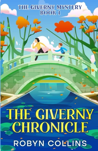 The Giverny Chronicle The Giverny Mystery Book 1