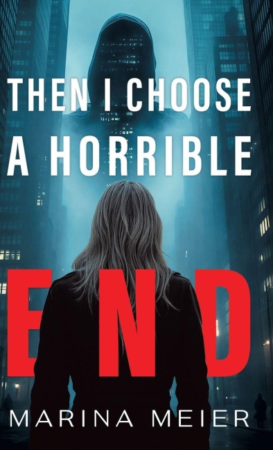 Then I Choose a Horrible End