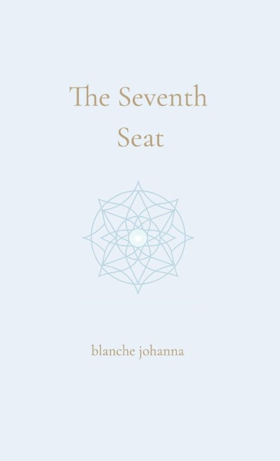 The Seventh Seat: Returning to the Council of Your Soul