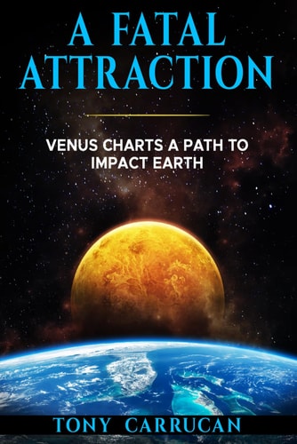 A Fatal Attraction. Venus Charts A Path To Impact Earth.