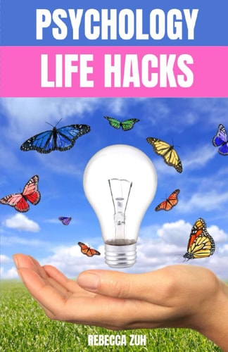 Psychology Life Hacks
