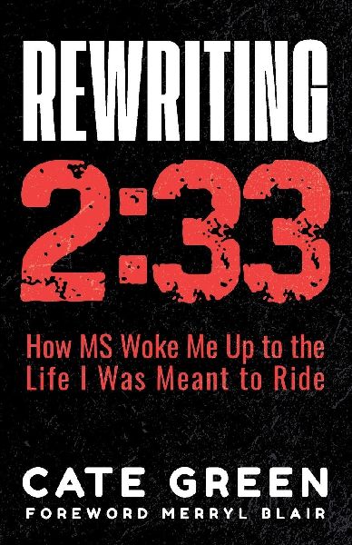 Rewriting 2: 33: How MS Woke Me Up to the Life I Was Meant to Ride