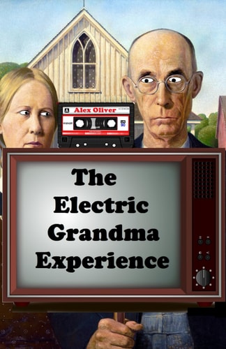 The Electric Grandma Experience