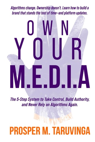 Own Your M.E.D.I.a The 5 Step System to Take Gontrol, Build Authority and Never Rely on Algorithms Again