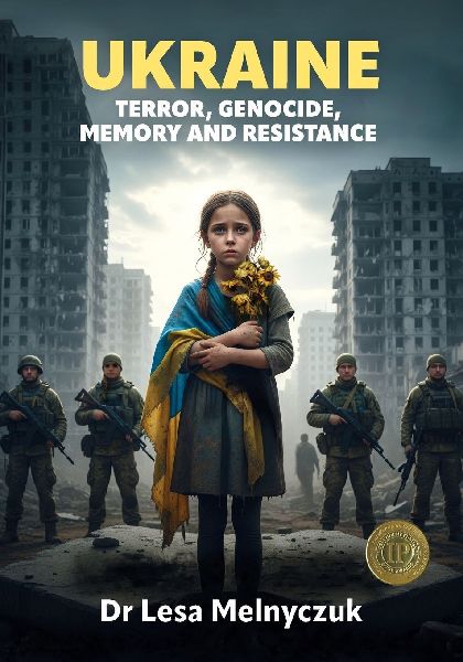 Ukraine: Terror, Genocide, Memory and Resistance