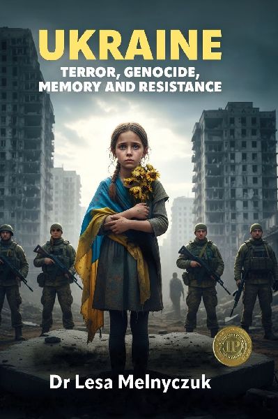 Ukraine: Terror, Genocide, Memory and Resistance
