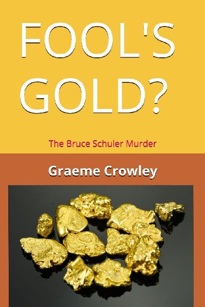 Fools Gold?: The Bruce Schuler Murder