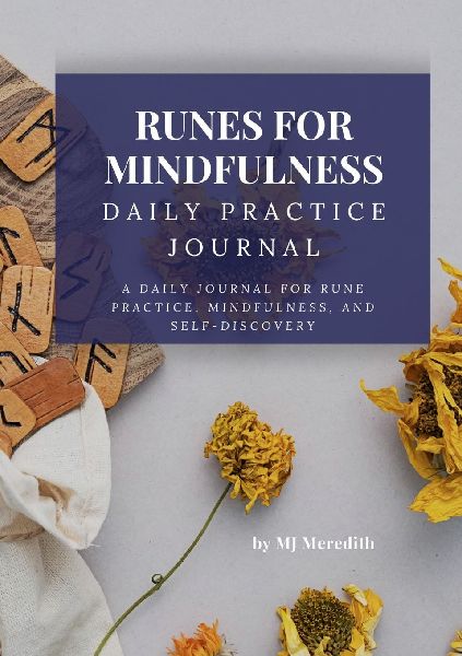 Runes for Mindfulness - Daily Practice Journal: A Daily Journal for Rune Practice, Mindfulness, and Self-Discovery