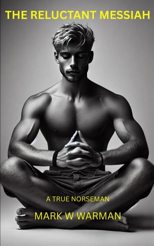 The Reluctant Messiah A True Norsemen