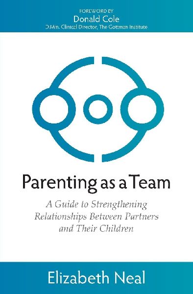 Parenting as a Team: A Guide to Strengthening Relationships Between Partners and Their Children