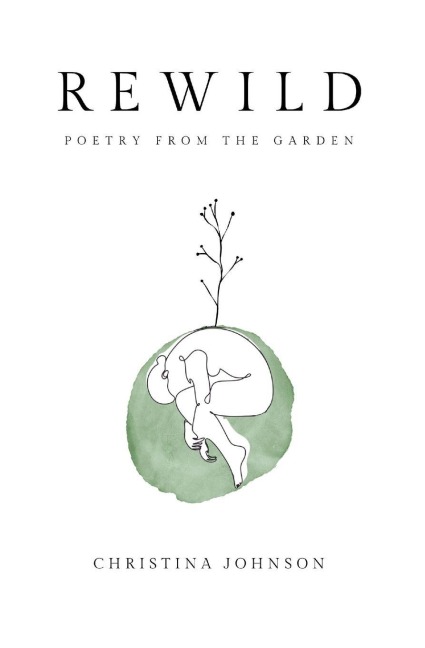 Rewild: Poetry From The Garden