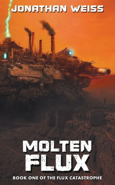 Molten Flux: Book One of The Flux Catastrophe