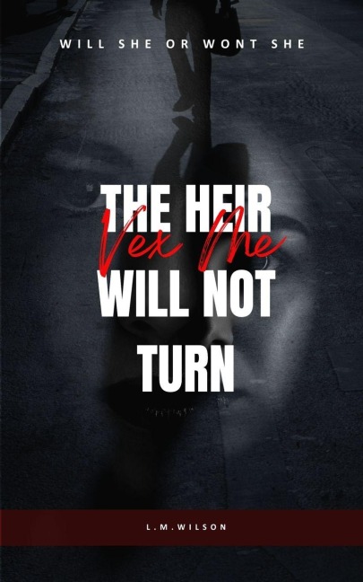 Vex Me: The Heir Will Not Turn