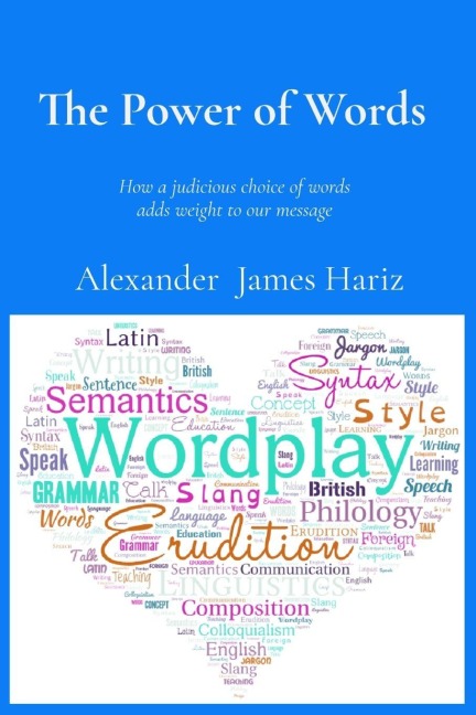 The Power of Words: How a judicious choice of words adds weight to our message