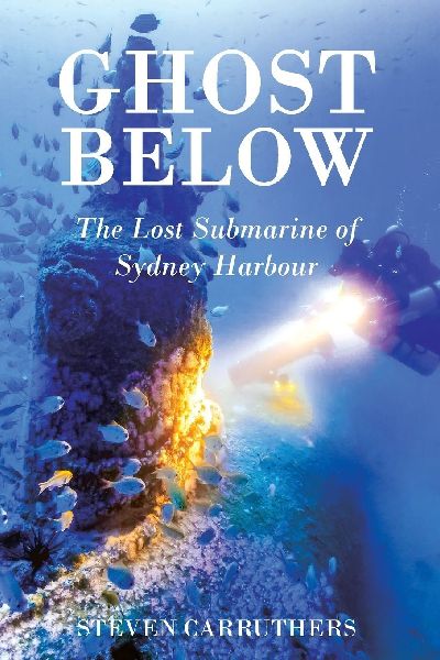 Ghost Below: The Lost Submarine of Sydney Harbour