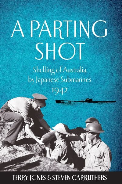 Ä Parting Shot: Shelling of Australia by Japanese Submarines 1942