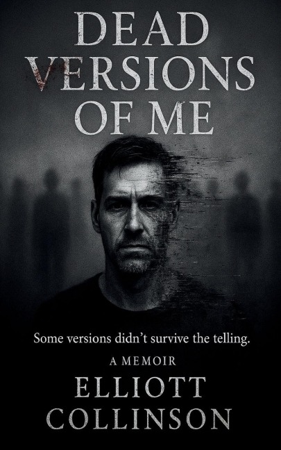 Dead Versions Of Me: Some versions didn't survive the telling.