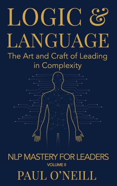 Logic & Language: The Art and Craft of Leading in Complexity