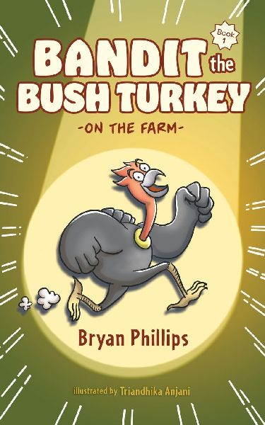 Bandit the Bush Turkey: On the Farm