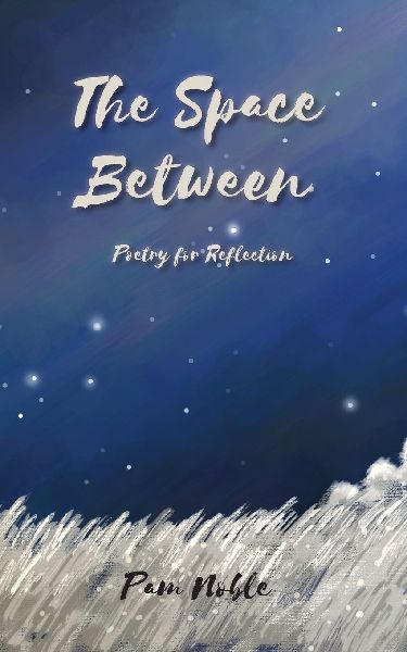 The Space Between: Poetry for Reflection