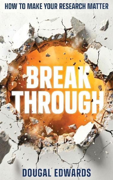 Breakthrough: How To Make Your Research Matter